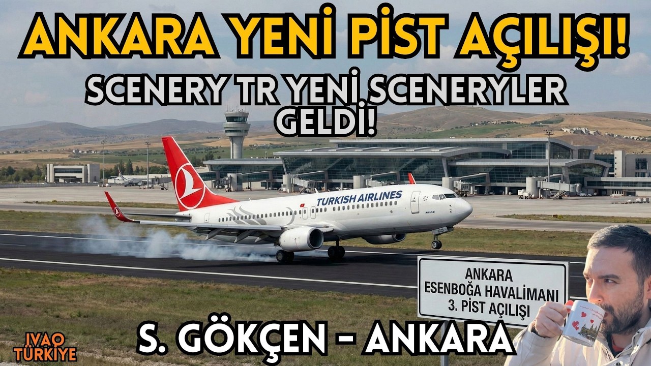 Ankara'nın Yeni Pistini Açıyoruz! SceneryTR Yeni Sceneryler Geldi!