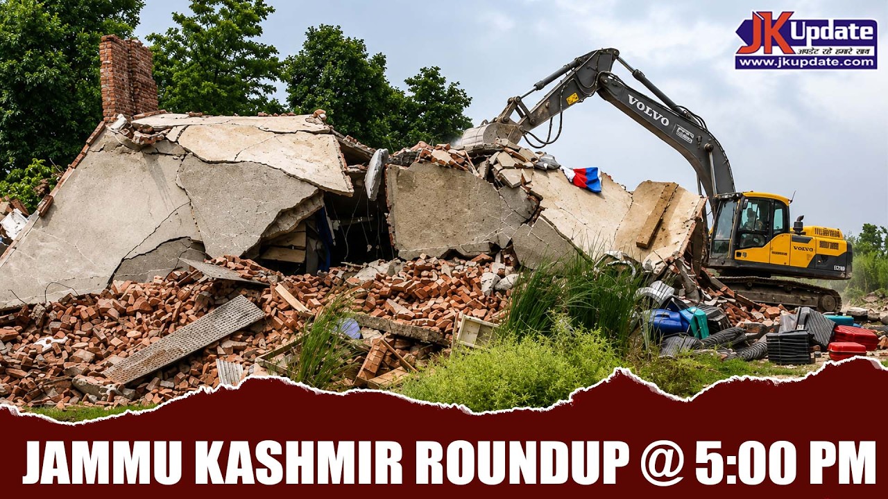Jammu Kashmir Roundup @ 5 Pm 20 July 2026