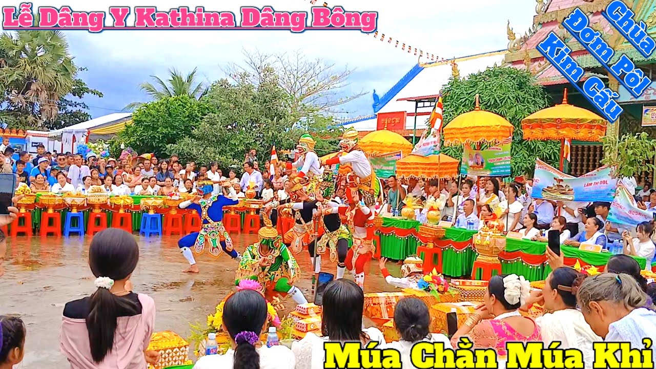 Múa chằn múa khỉ Lễ Dâng Y kathina Dâng Bông Chùa Đơm Pôl Kim Cấu 2025 (Bạc Liêu Cũ)