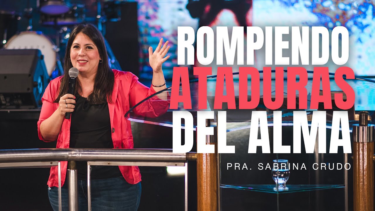 Rompiendo ataduras del alma - Pastora Sabrina Crudo