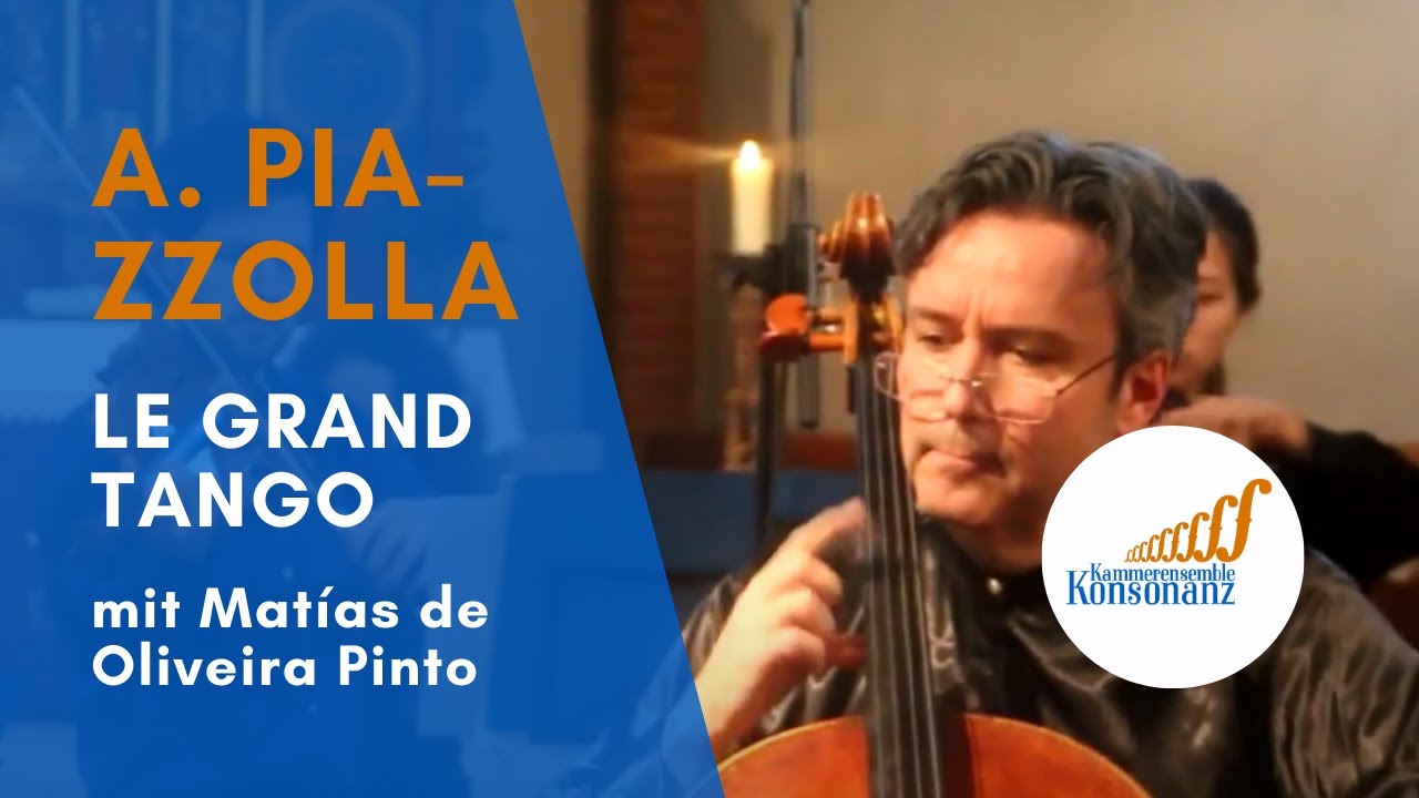 Le Grand Tango Piazzolla, Kammerensemble Konsonanz and Matías de Oliveira Pinto,