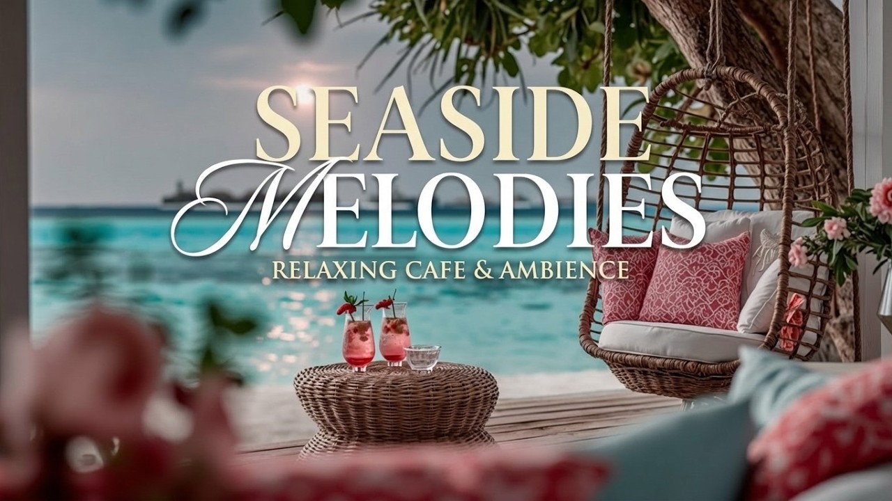 Босса-нова Пляжная атмосфера | Уютное кафе у моря и мягкий летний джаз 2025