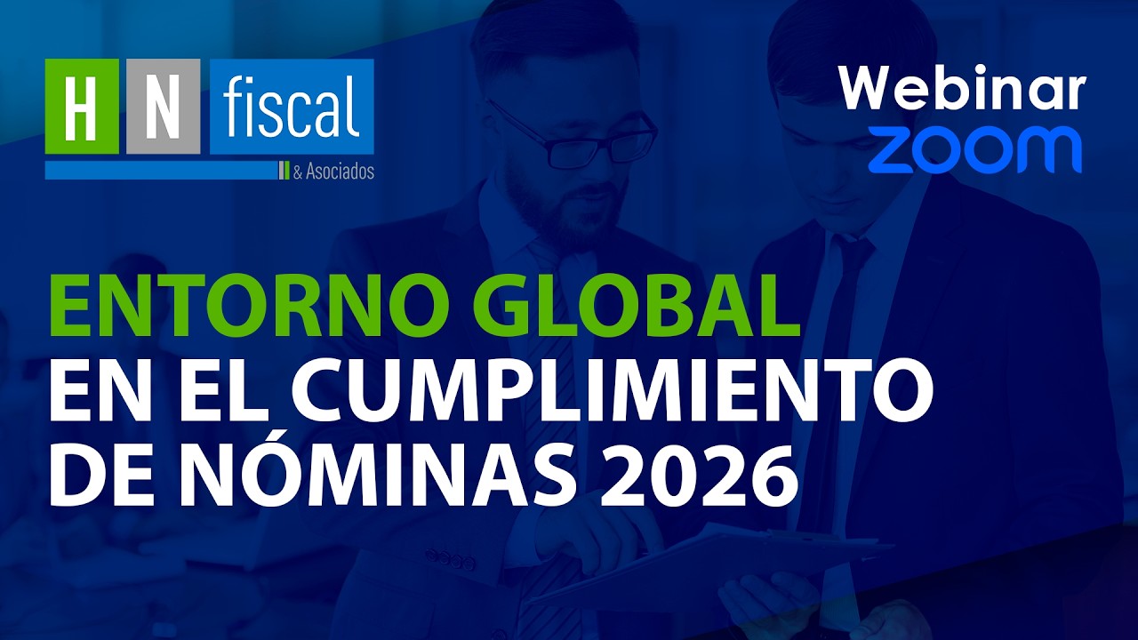 SEGURIDAD SOCIAL | Entorno global en el cumplimiento de nóminas 2026