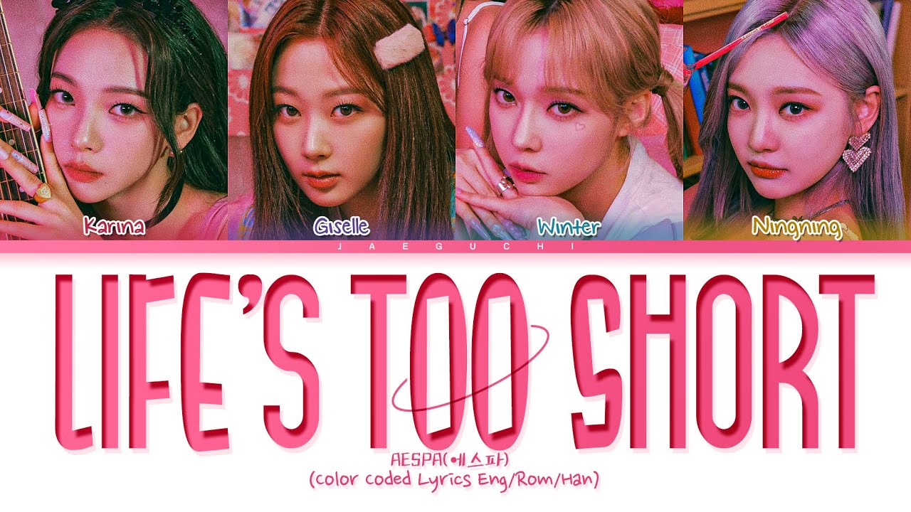 aespa Life's Too Short Lyrics (Color Coded Lyrics)