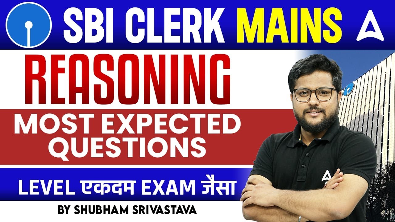 SBI Clerk Mains | Reasoning Most Expected Questions | By Shubham Srivastava