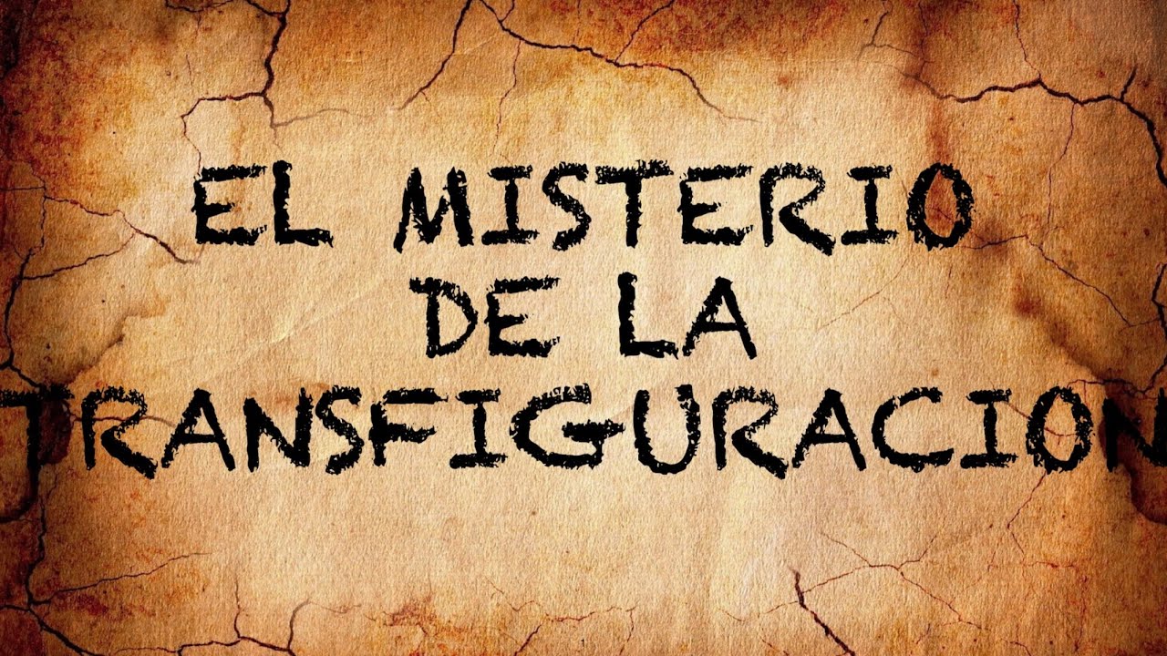 El Misterio de la Transfiguración.