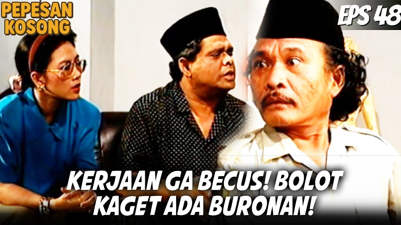 PEPESAN KOSONG (1995) EPS.48 | BLUNDER PARAH! BOLOT TAK SIAP HADAPI BURONAN