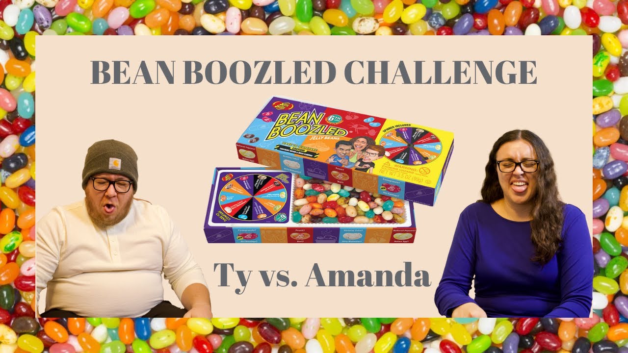BEAN BOOZLED CHALLENGE - Ty vs. Amanda *SO GROSS*