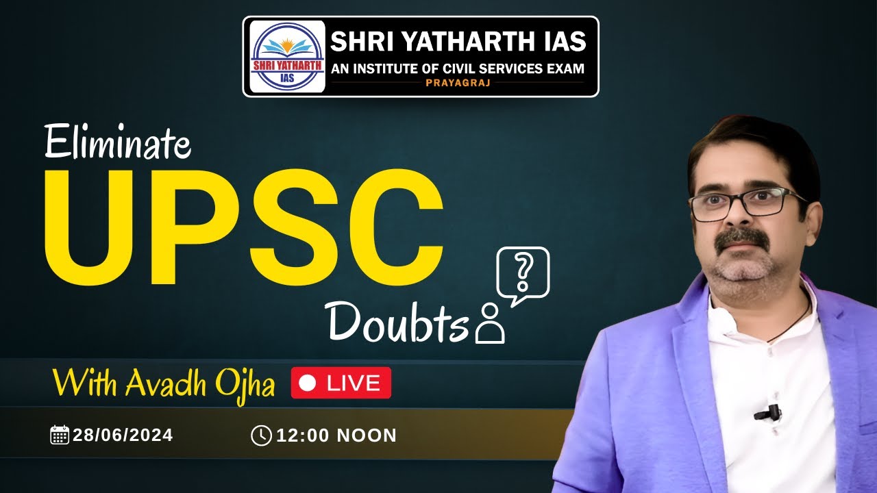 Eliminate UPSC Doubts with Ojha Sir || Free Open Session || Shri Yatharth IAS || #ojhasir #upsc2024