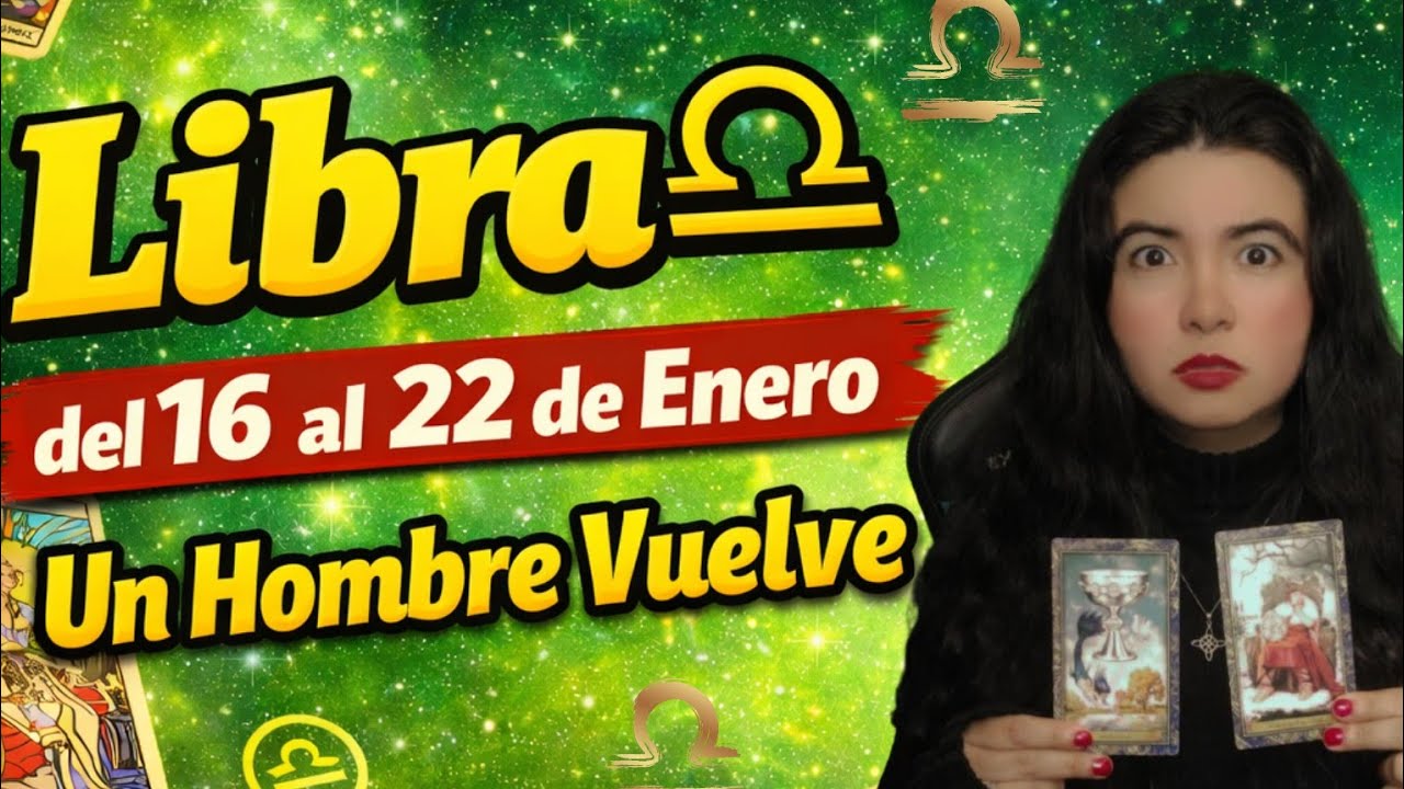 LIBRA ♎️TAROT: 16 AL 22 DE ENERO‼️ UN HOMBRE VUELVE, ALGO NO SE LOGRA‼️🚨