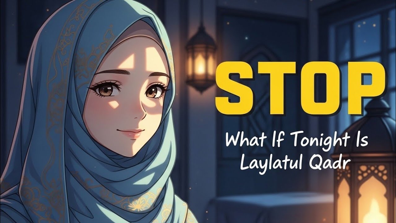 What If Tonight Is Laylatul Qadr? | Ramadan Reminder