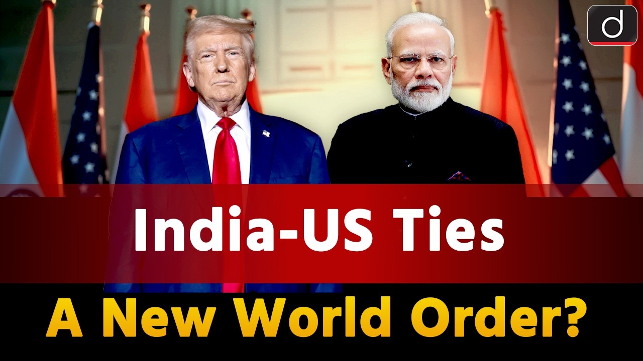 India US Relations | Modi & Trump Historic Summit | Around The World | Drishti IAS English