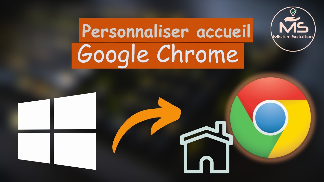 Comment personnaliser la page d&rsquo;accueil de Google Chrome | Tutoriel simple et efficace