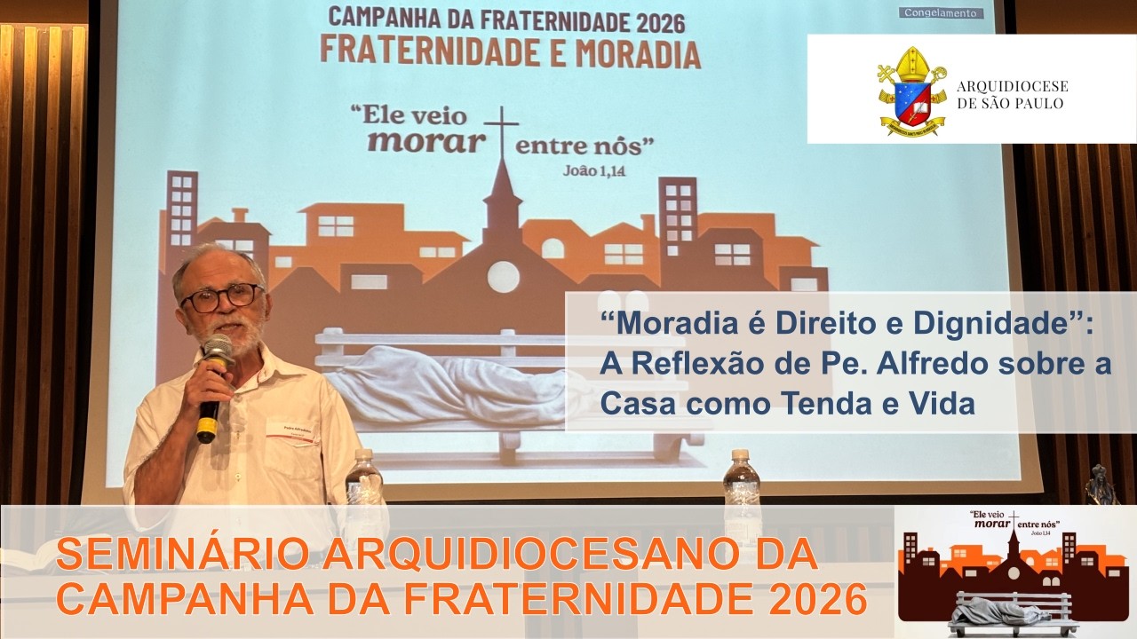 “Moradia é Direito e Dignidade”: A Reflexão de Pe. Alfredo sobre a Casa como Tenda e Vida