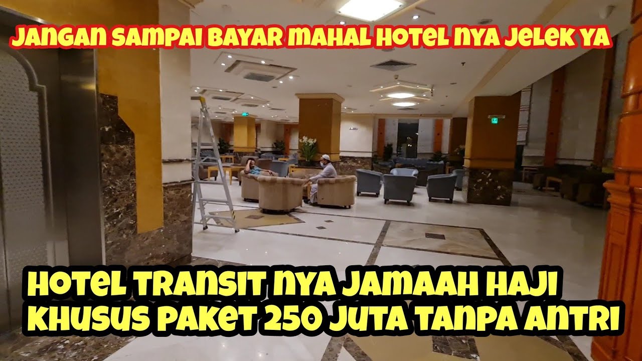 HOTEL TRANSIT NYA JAMAAH HAJI KHUSUS PAKET 250JT TANPA ANTRI, JGN SAMPAI BAYAR MAHAL TP HOTEL NYA...
