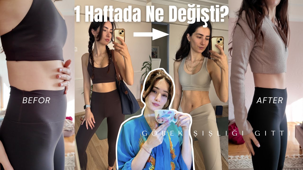 15 Günlük Dönüşümümün 1. Haftası: Göbek Şişliği Gitti, Enerjim Geri Geldi