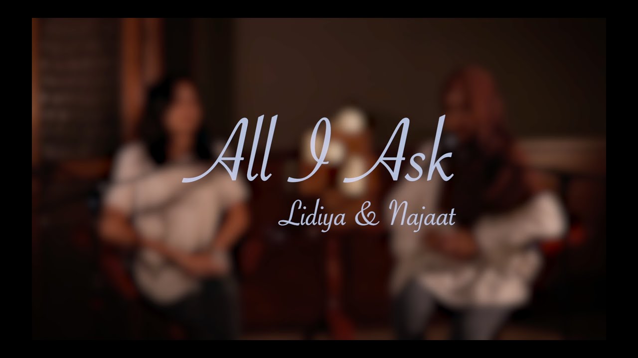 #meraQustik All I Ask by Adele - Lidiya & Najaat