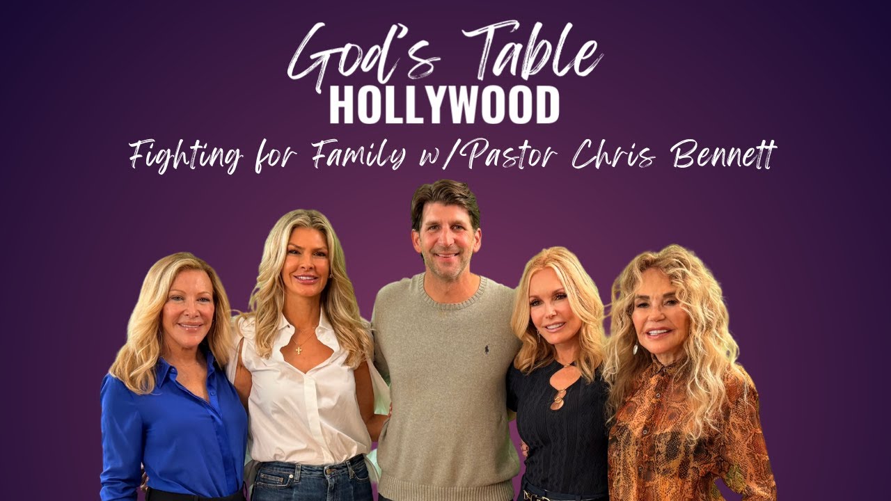 Борьба за семью с пастором Крисом Беннетом | God’s Table Hollywood