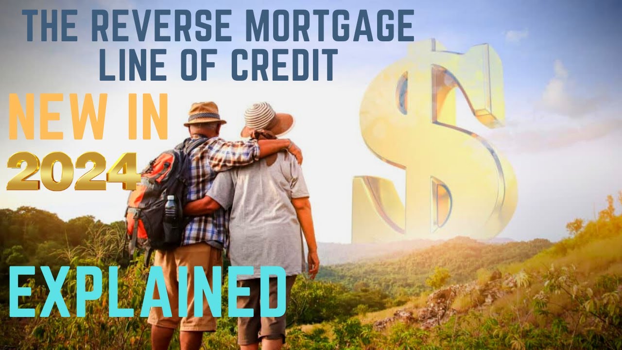 New for 2024 | The Reverse Mortgage Line of Credit Explained | Reverse Mortgage Credit Line