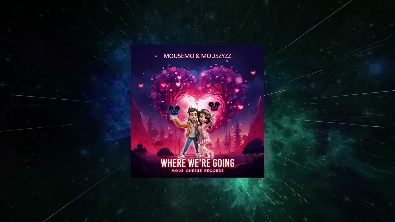 Mou5EmO & Mou5ZyZZ - Where We're Going (Original Mix) [ DistroKid ]