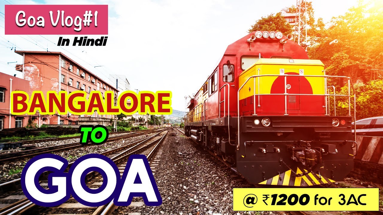 Goa Vlog#1 | 🚊 Bangalore to Goa Train Experience 2021 | Goa after lockdown | 4K #goavlog