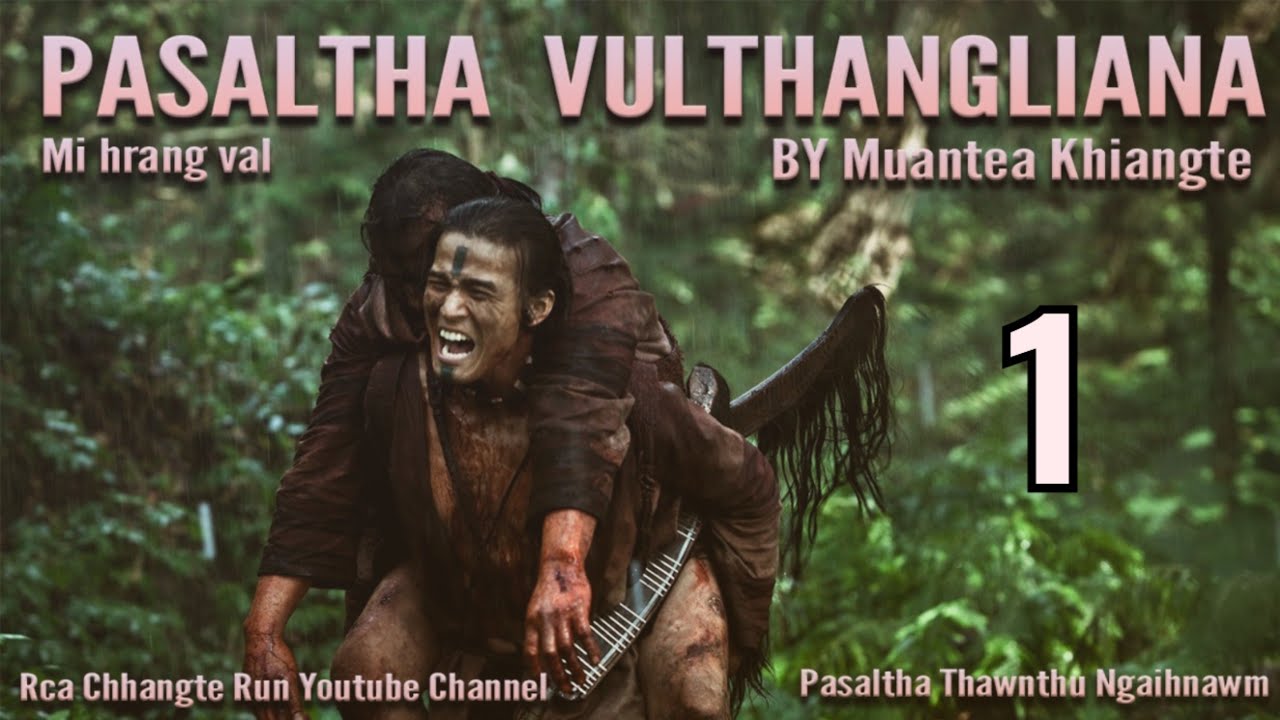 Pasaltha Vulthangliana - 1 | By Muantea Khiangte