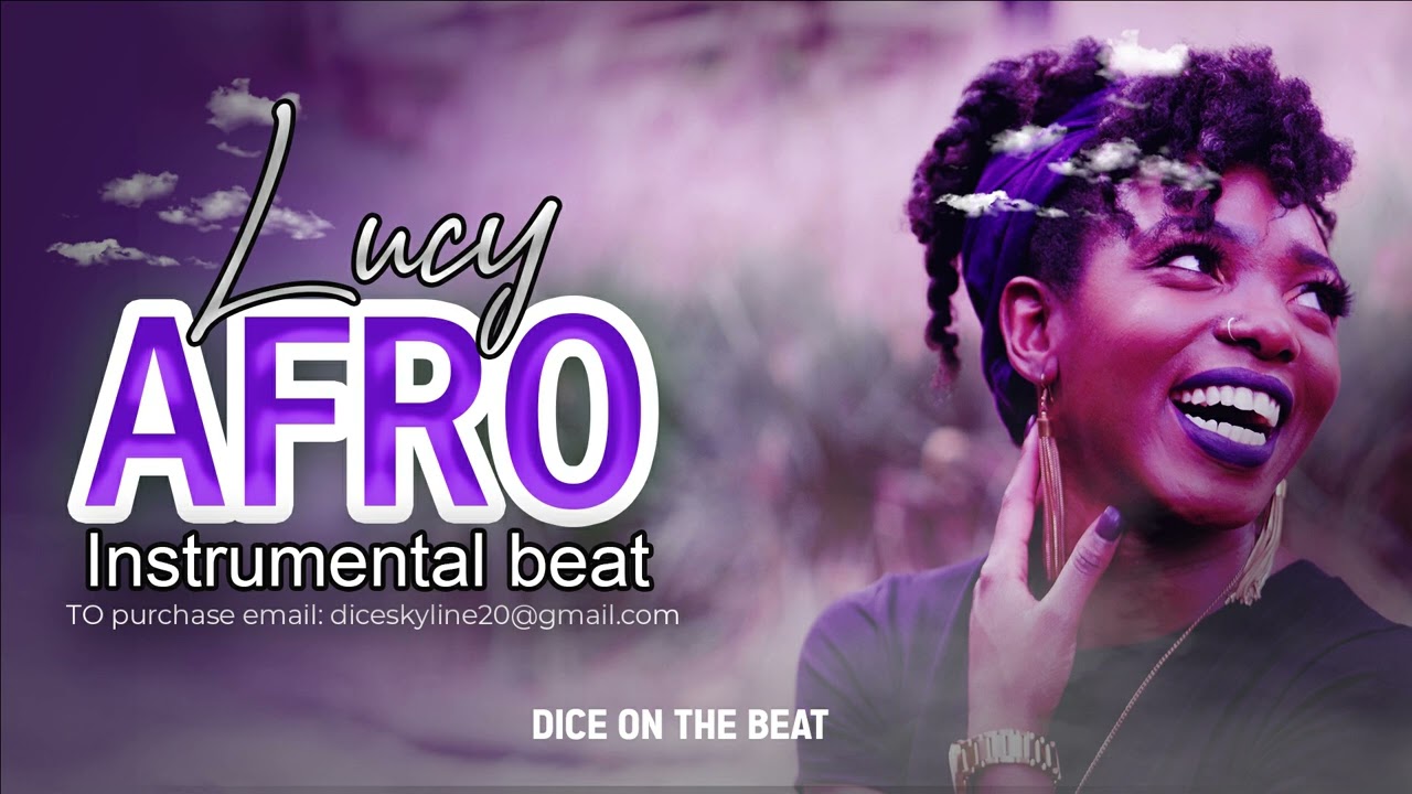 LUCY AFRO INSTRUMENTAL BEAT || PROD DICE
