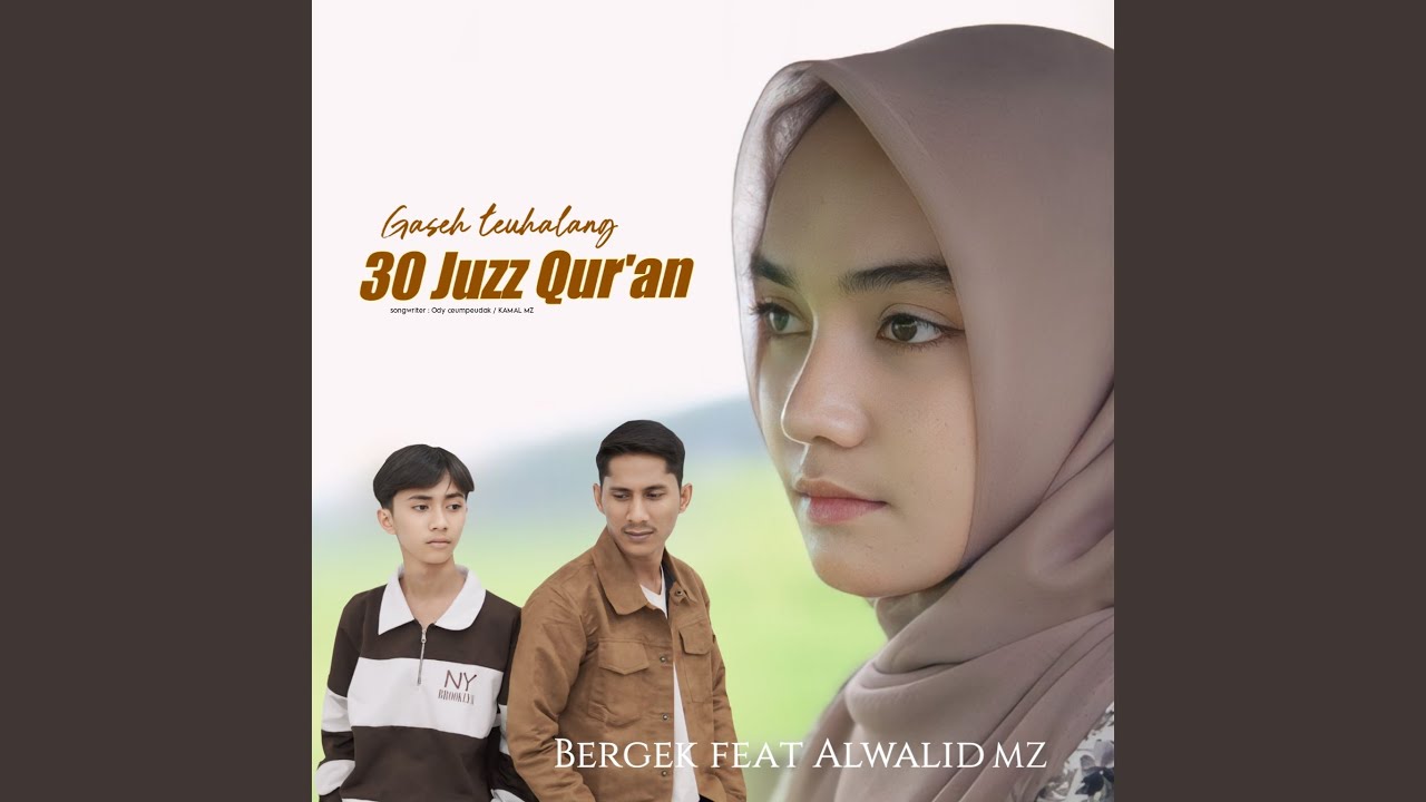 Gaseh Teuhalang 30 Juz Qur'an (feat. Alwalid MZ)