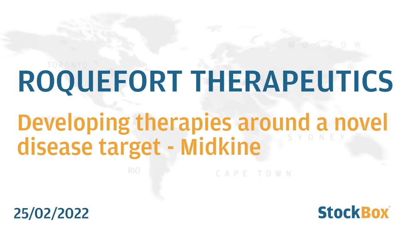 Roquefort Therapeutics - Developing therapies around a novel disease target - Midkine #ROQ