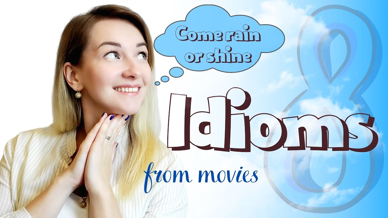 8 English Idioms that everyone should know (with MOVIE examples)