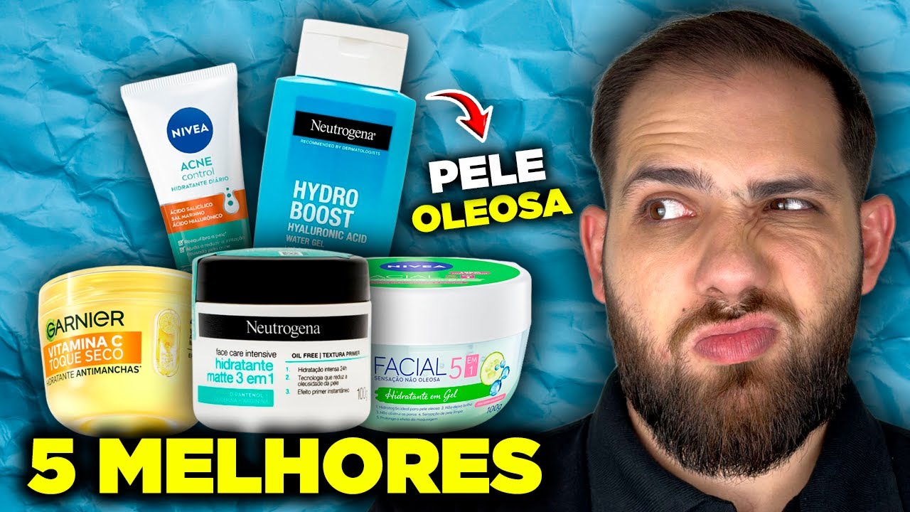 OS 5 Melhores Hidratantes Para Pele Oleosa e Mista