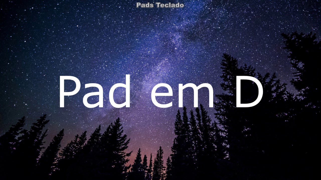 Pad e Pads em D Maior