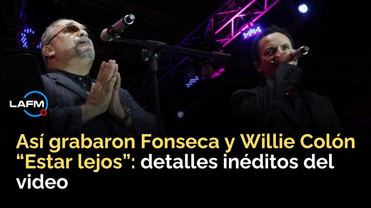 Fonseca revela cómo grabó “Estar lejos” con Willie Colón: 'Todo fue absolutamente real'