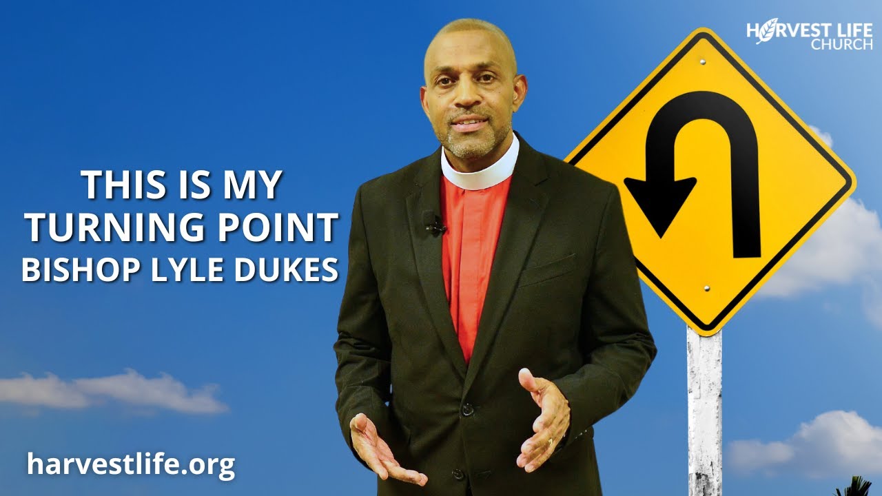 This is My Turning Point | Bishop Lyle Dukes | Sunday Worship