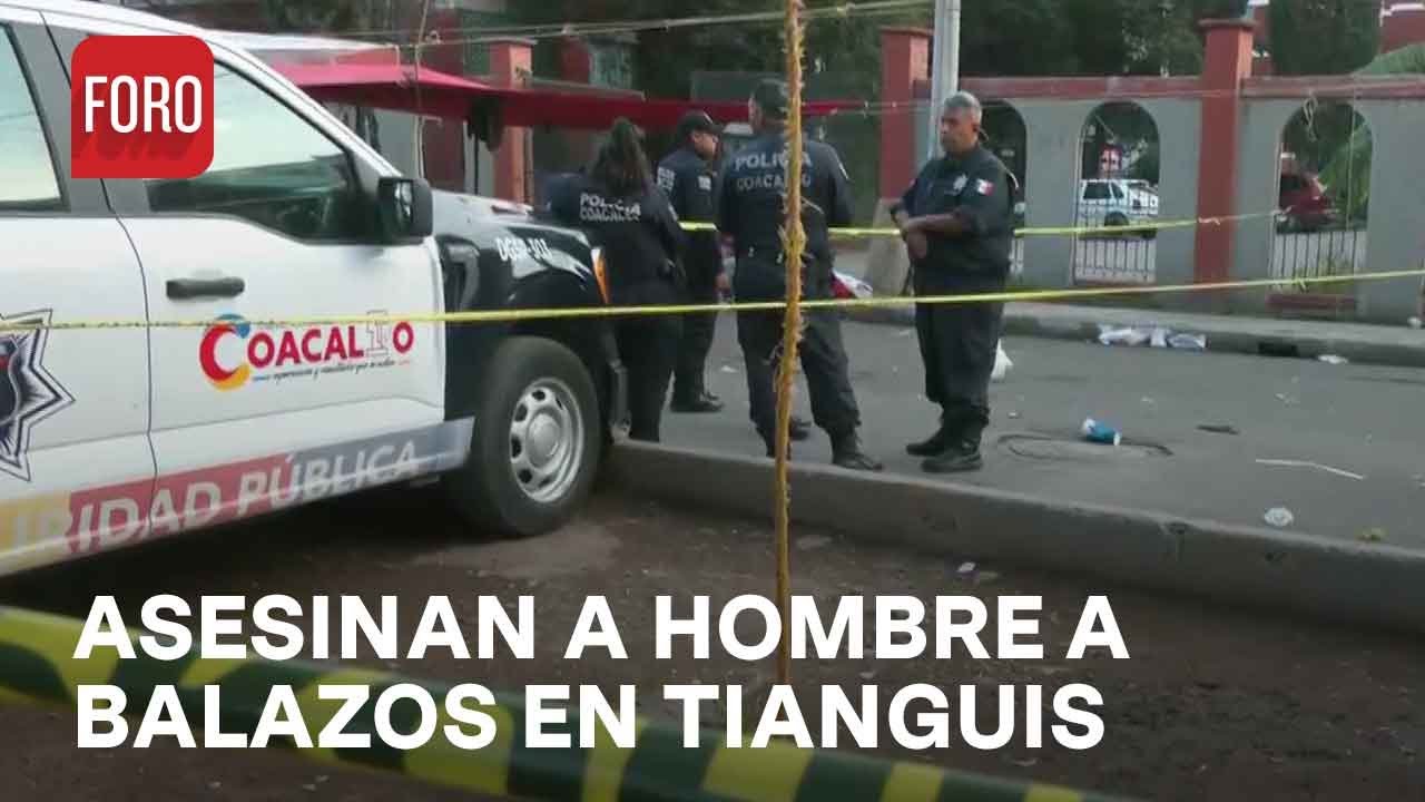 Matan a hombre a balazos en tianguis de Coacalco, Edomex - Las Noticias