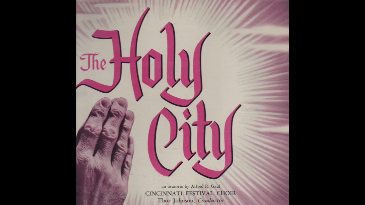 The Holy City - 15. List! The Cherubic Host (bass and chorus)