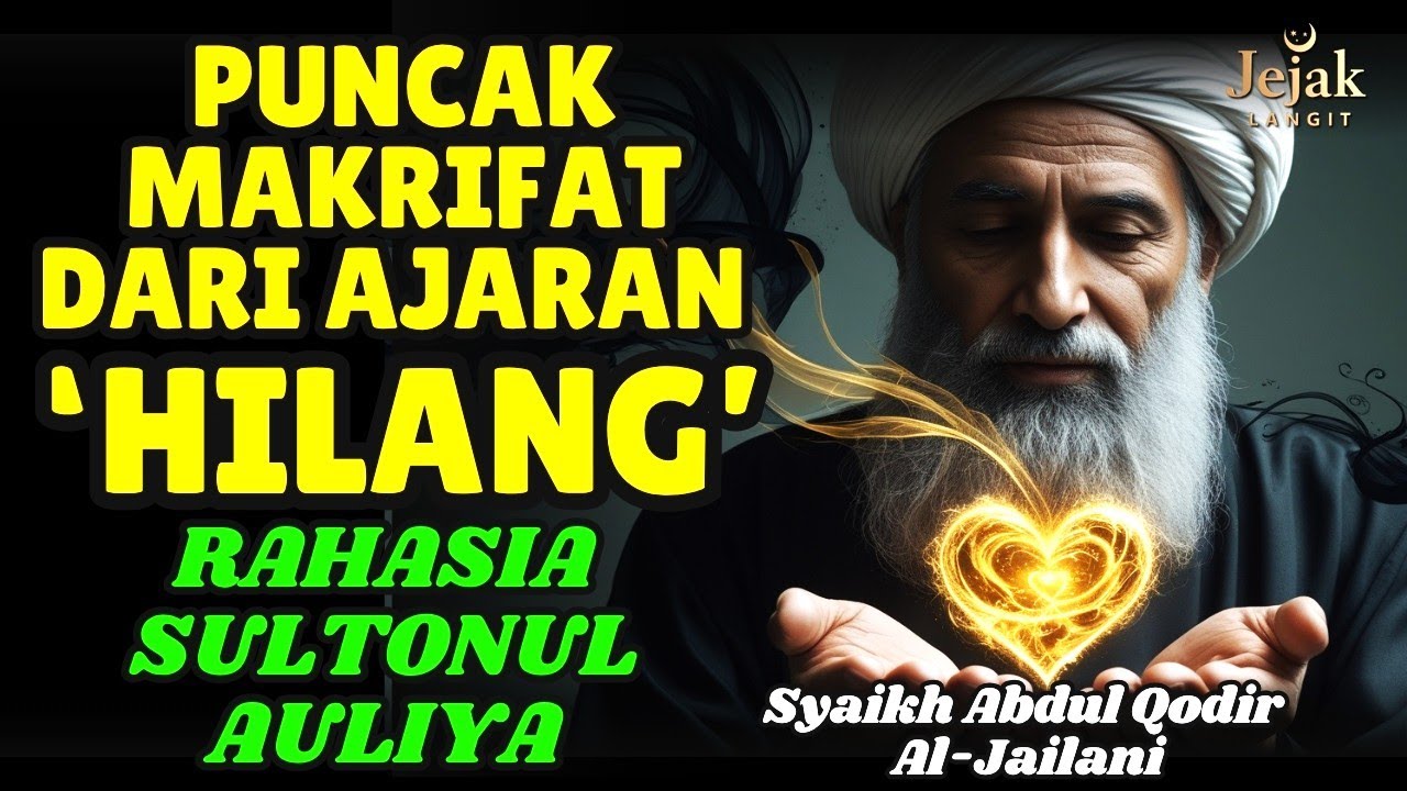 RAHASIA PUNCAK MAKRIFAT‼️Inilah AJARAN yang HILANG - Syaikh Abdul Qodir al-Jailani