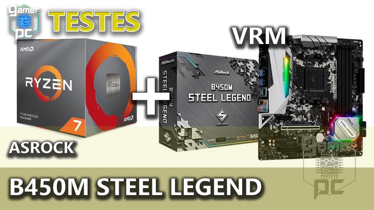 Testes - AsRock B450M Steel Legend e Ryzen 7 3700X
