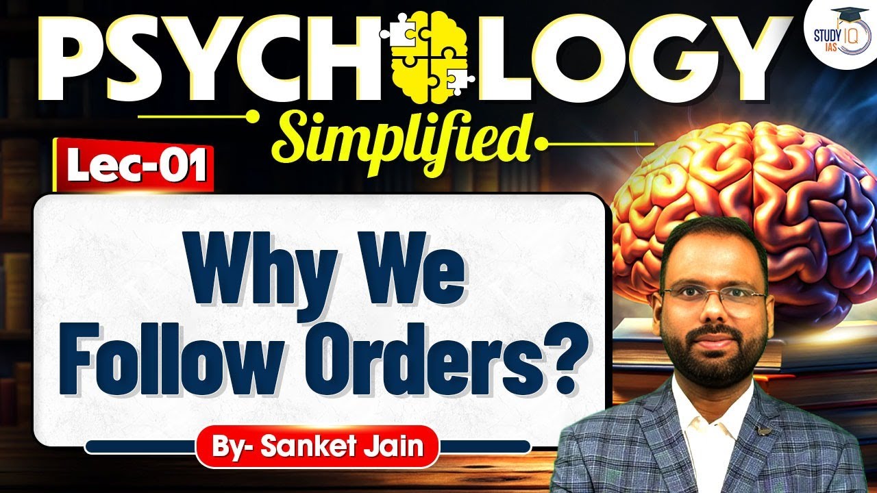 Psychology Simplified | Why We Follow Orders? | Lec - 1 | Sanket Jain | StudyIQ IAS