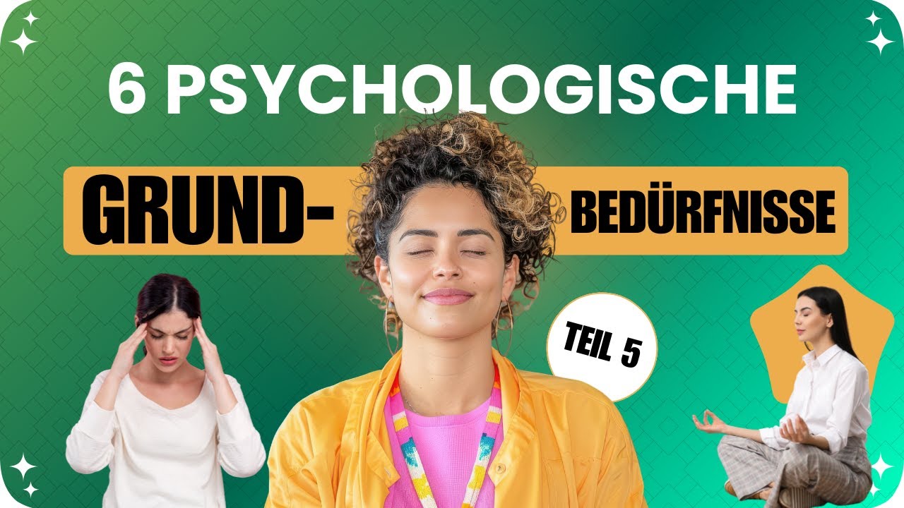 Teil 5 – Psychologische Grundbedürfnisse: Warum sie für Stress und Erschöpfung so entscheidend sind