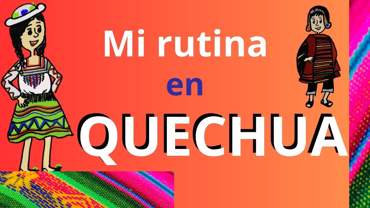 Mi rutina en QUECHUA// APRENDE A CONTAR TU RUTINA EN QUECHUA