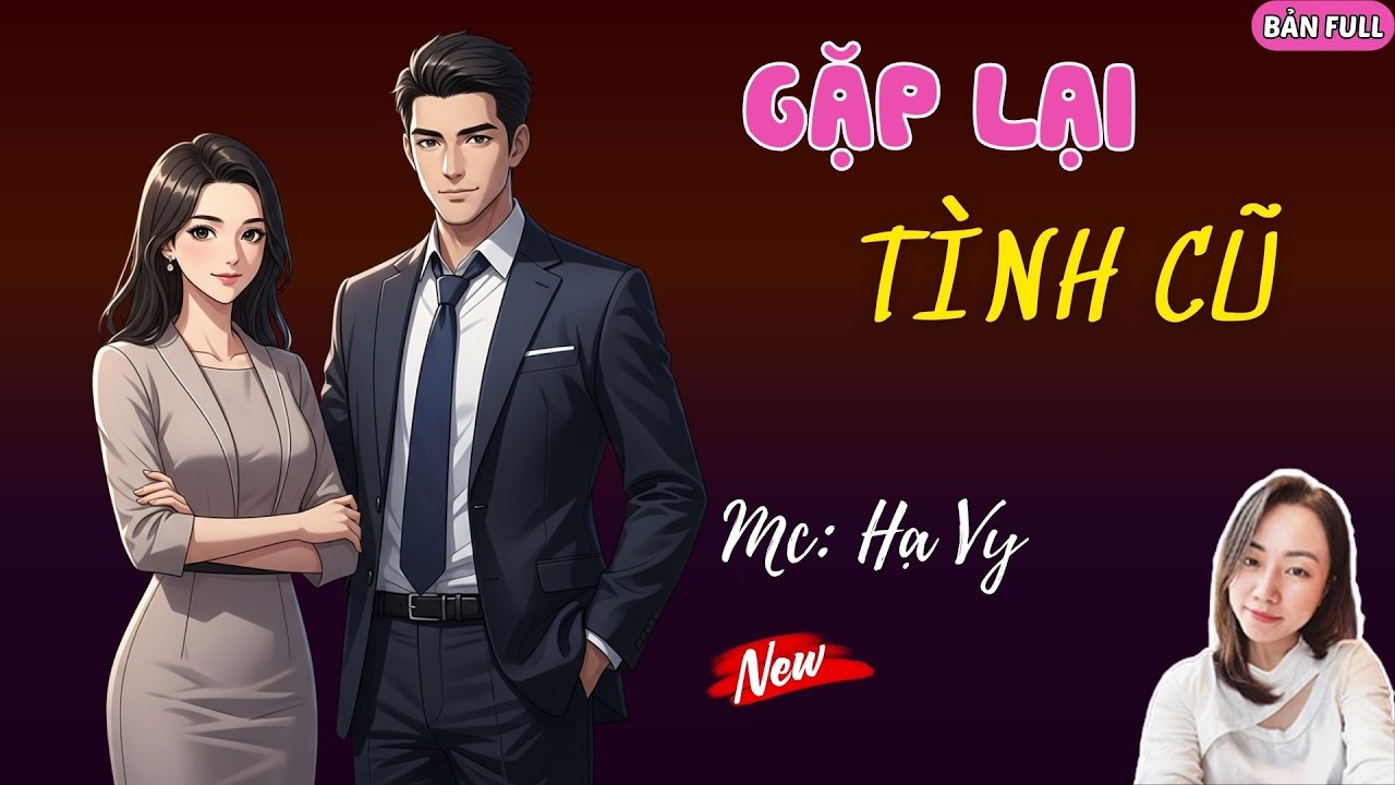 GẶP LẠI TÌNH CŨ | MC HẠ VY DIỄN ĐỌC.
