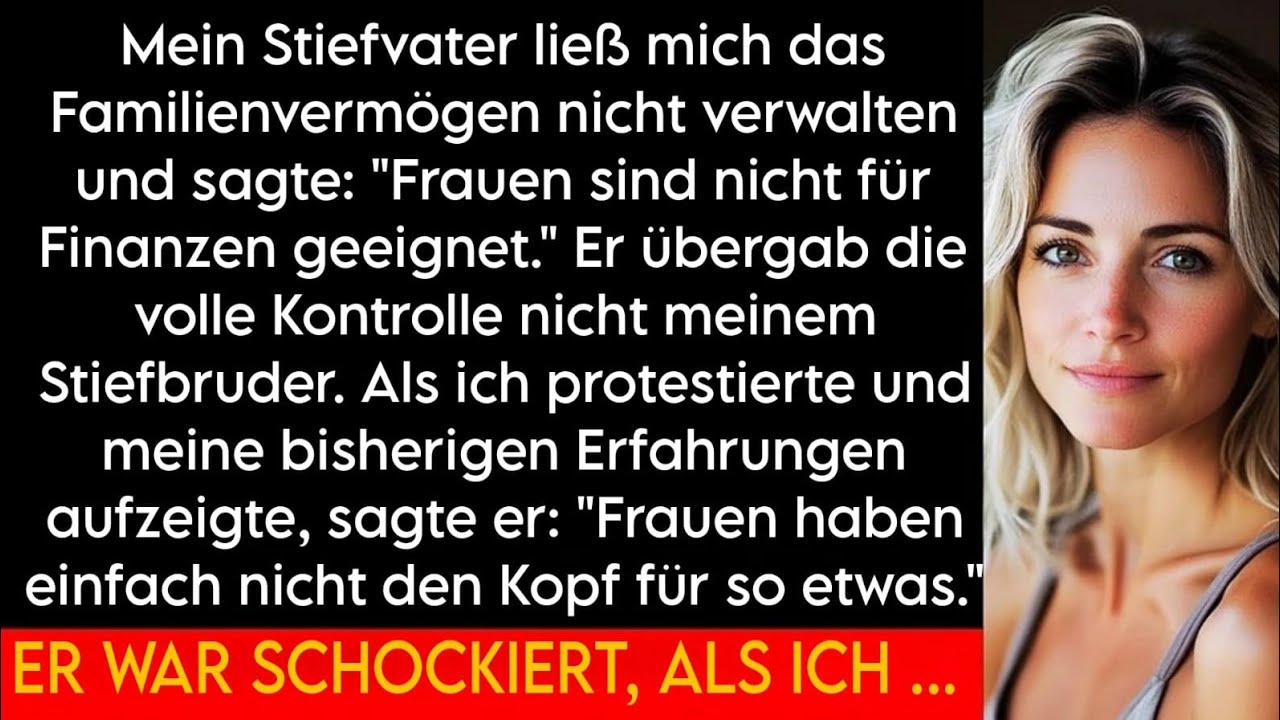 "Mein Stiefvater hielt Frauen für unfähig, Finanzen zu managen – ich bewies ihm das Gegenteil."