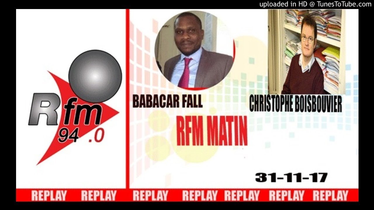 REPLAY AUDIO : RFM MATIN - PRESENTATION : BABACAR FALL - INVITE: CHRISTOPHE BOISBOUVIER -02 NOV 2017