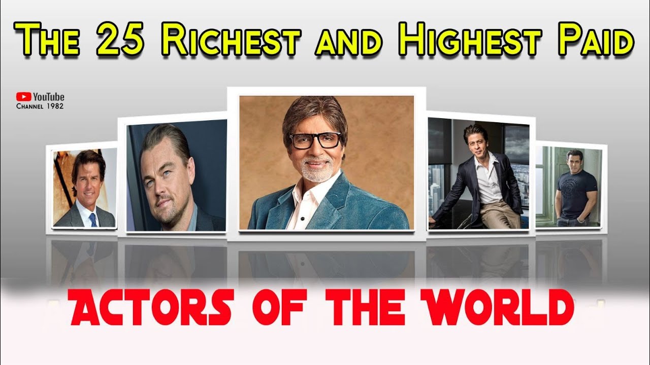 The 25 Richest and Highest Paid Actors of the World@Channel 1982