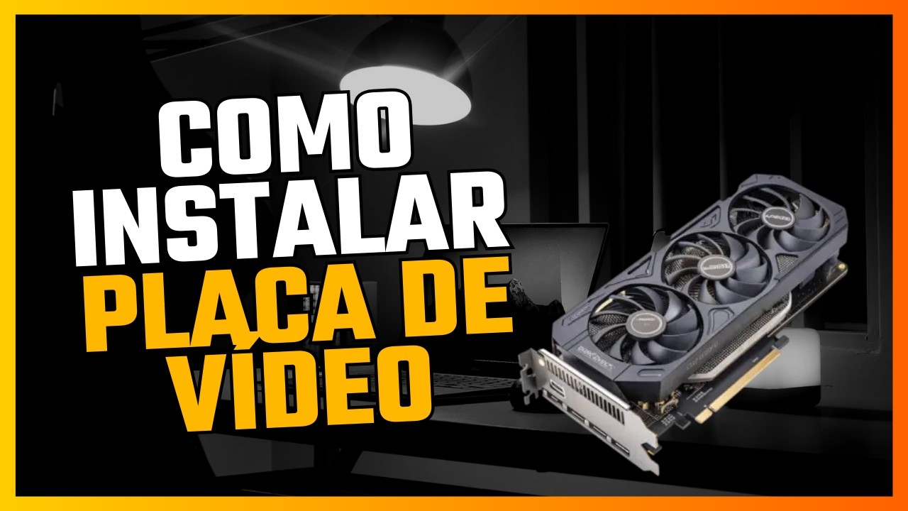 Como Instalar Placa de Vídeo no PC