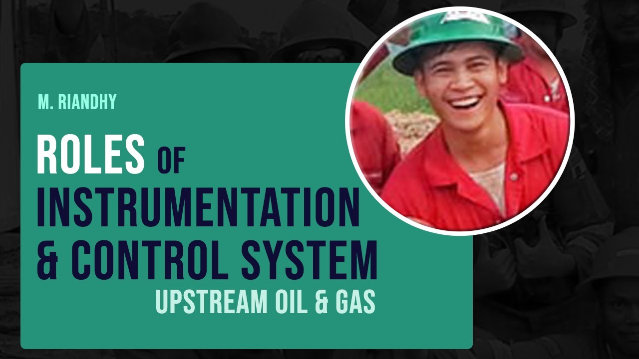Instrumentation & Control System in Upstream Oil & Gas [M. Riandhy]
