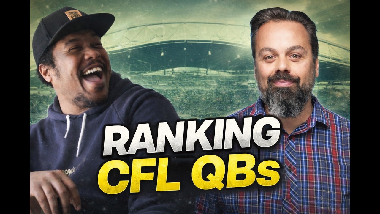 CFL Quarterbacks Rankings Canadian Football League Podcast Youtube Winnipeg Blue Bombers