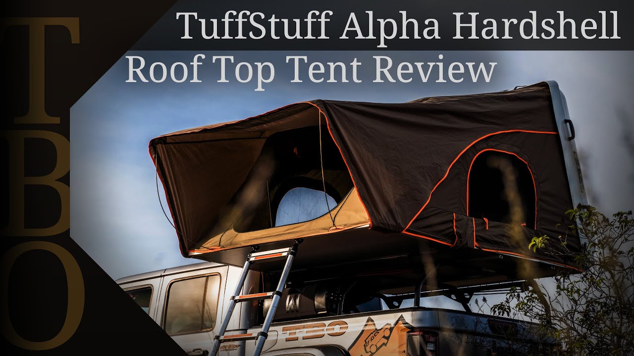 Tuff Stuff - Alpha Hardshell Roof Top Tent Review