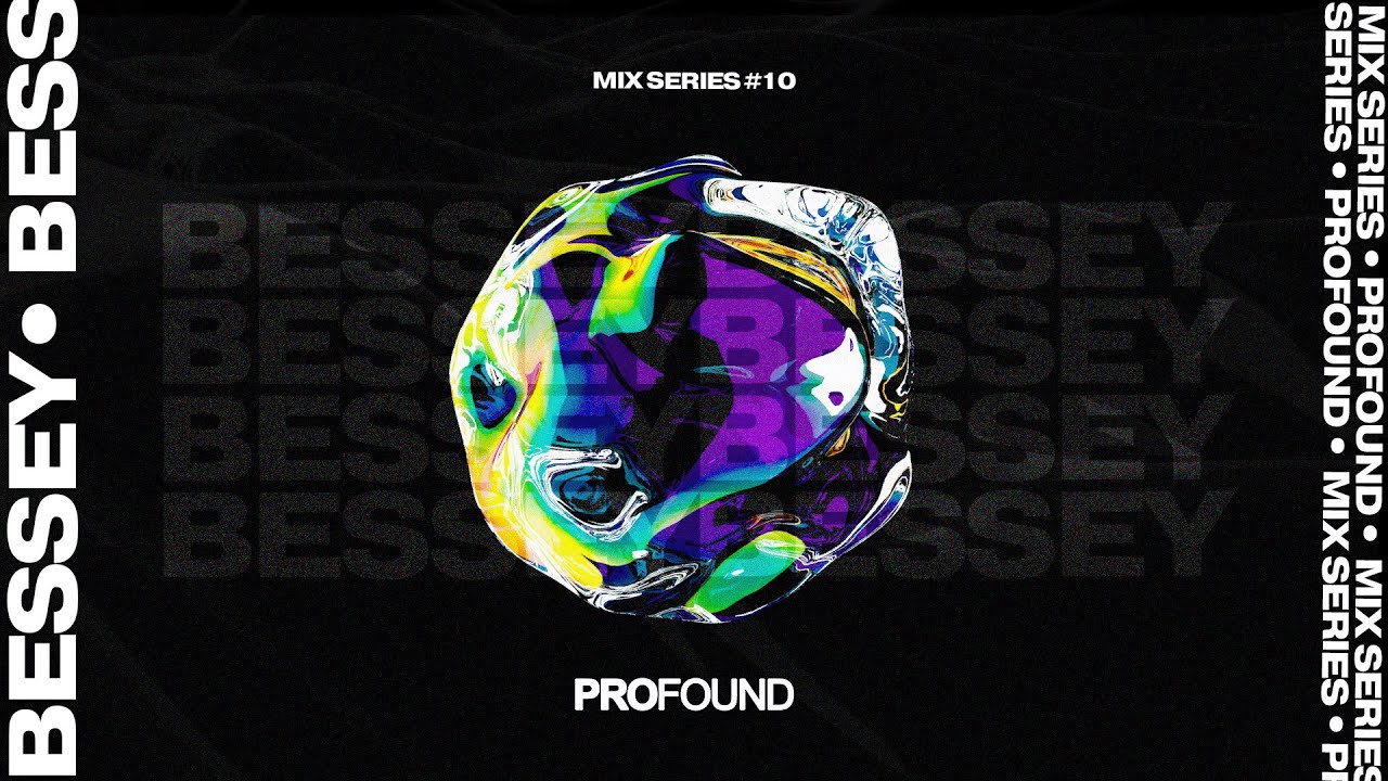 Bessey | PROFOUND MIX SERIES #10 [Tech House Mix]